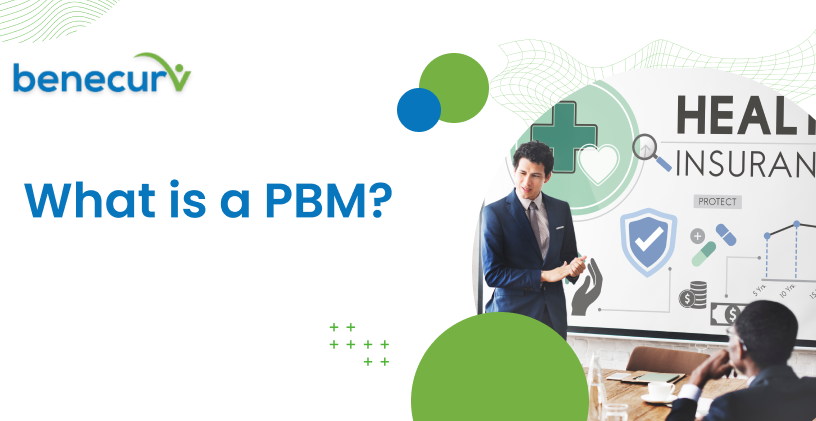 What is a Pharmacy Benefit Manager (PBM)?